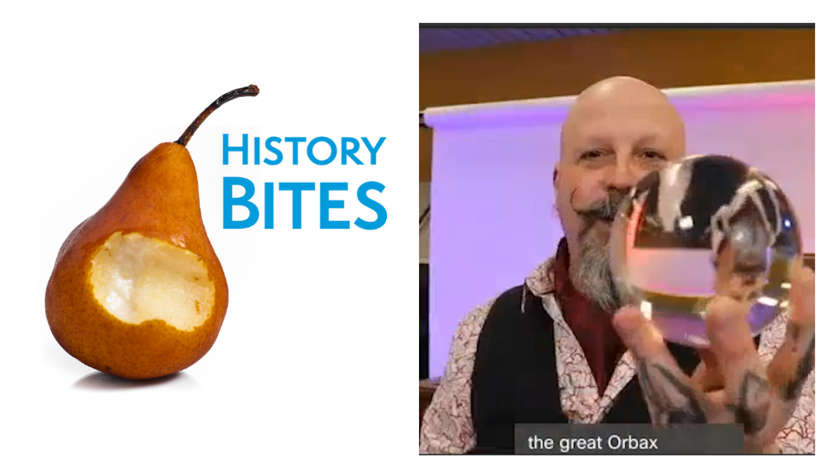 History Bites with an image of a pear with a bite out of it on the left and a man called the great orbax holding a glass ball on the right .